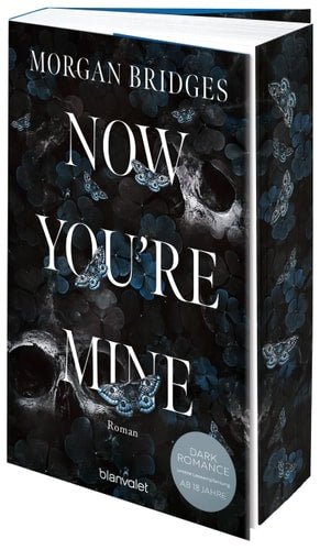 Now You're Mine Roman - Fesselnd, düster, verführerisch: Der Dark-Romance-Hype endlich auf Deutsch - mit Farbschnitt in limitierter Auflage!