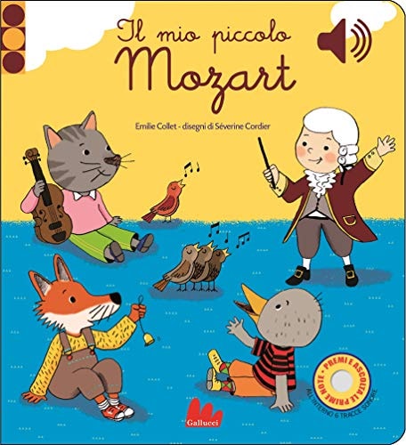 Il mio piccolo Mozart. Libro sonoro