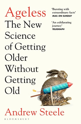 Ageless The New Science of Getting Older Without Getting Old