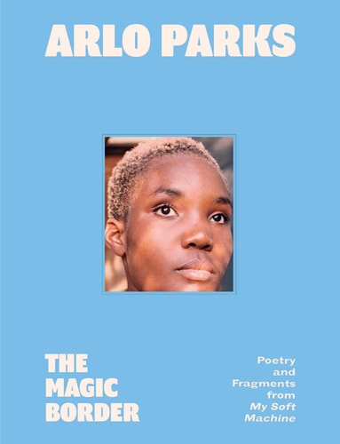 The Magic Border Poetry and Fragments from My Soft Machine