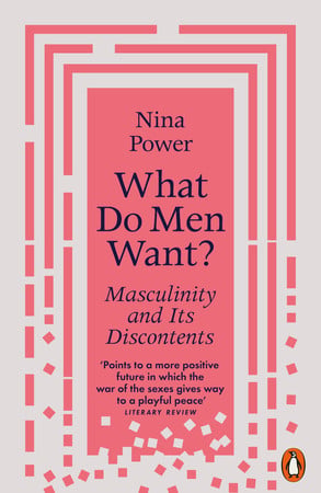 What do men want? masculinity and its discontents