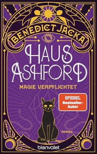Haus Ashford - Magie verpflichtet Roman - Einfach magisch: Der Auftakt der neuen Urban-Fantasy-Serie des SPIEGEL-Bestsellerautors