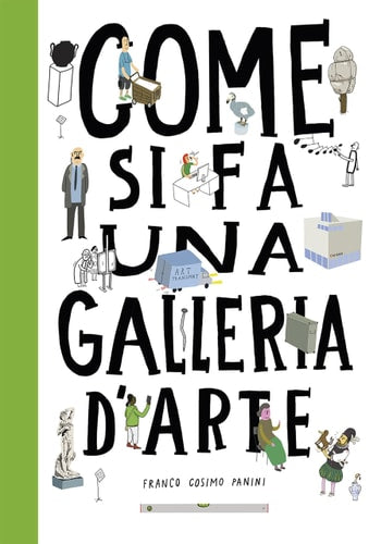 Come si fa una galleria d'arte. Ediz. a colori