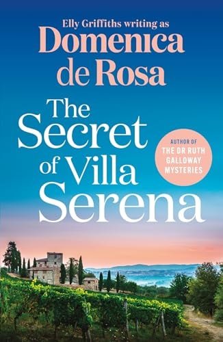 The Secret of Villa Serena Escape to the Italian Sun with This Romantic Feel-Good Read