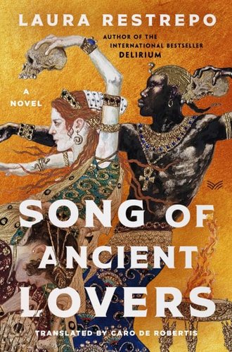 Song of Ancient Lovers A Novel