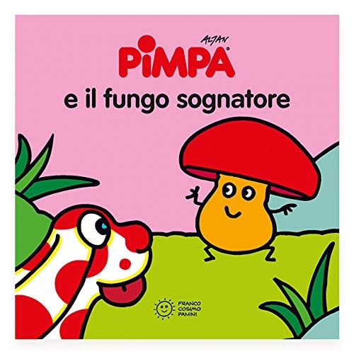 Pimpa e il fungo sognatore. Ediz. illustrata