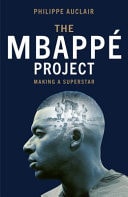 The Mbappe Project: Making a Superstar
