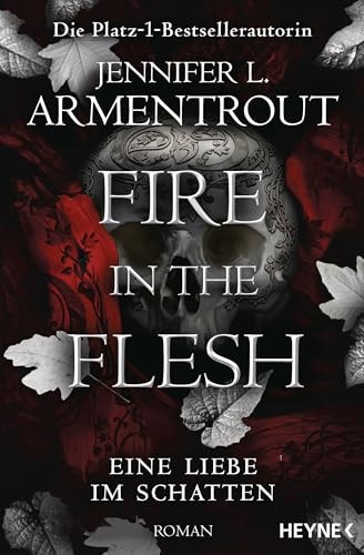 Fire in the flesh - eine Liebe im Schatten Roman