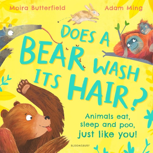 Does a Bear Wash Its Hair? Animals Eat, Sleep and Poo, Just Like You!