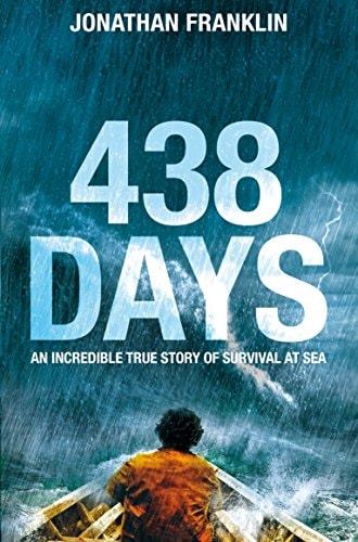 438 Days An Extraordinary True Story of Survival at Sea