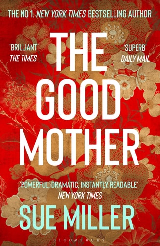 The Good Mother The 'powerful, Dramatic, Readable' New York Times Bestseller