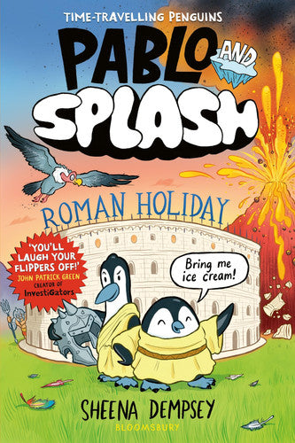 Pablo and Splash: Roman Holiday The Hilarious Kids' Graphic Novel Series about Time-Travelling Penguins