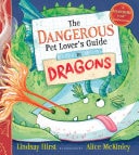 The Dangerous Pet Lover's Guide to Dragons