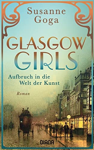 Glasgow Girls Aufbruch in die Welt der Kunst : Roman