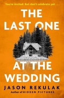 The Last One at the Wedding A Gripping Thriller with a Big Heart and Big Surprises