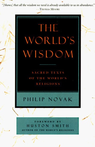 The World's Wisdom: Sacred Texts of the World's Religions