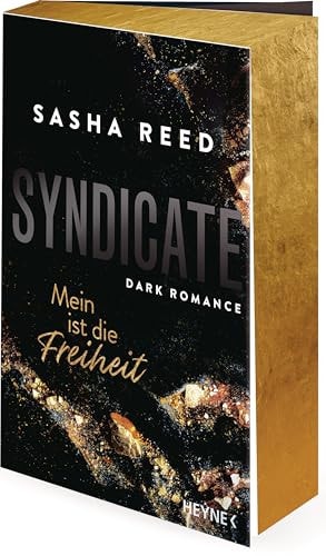 Syndicate - Mein ist die Freiheit Dark Romance - Mit farbig gestaltetem Buchschnitt - nur in limitierter Erstauflage der gedruckten Ausgabe - Spicy und spannende Mafia-Romance