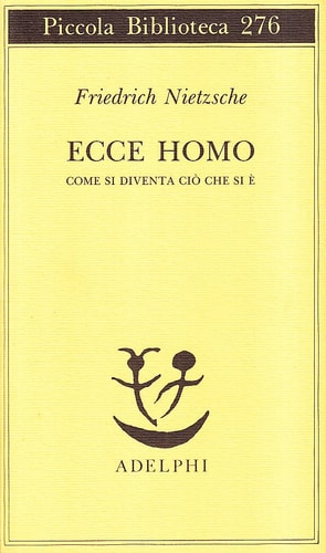 Ecce homo come si diventa ciò che si è