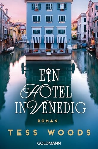 Ein Hotel in Venedig Wo hinter jeder Tür ein Geheimnis wartet - Roman