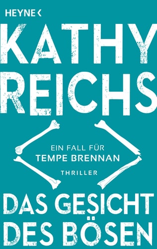 Das Gesicht des Bösen ein Fall für Tempe Brennan ; Thriller