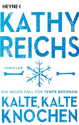 Kalte, kalte Knochen Thriller : ein neuer Fall für Tempe Brennan
