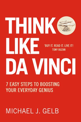 Think Like Da Vinci 7 Easy Steps to Boosting Your Everyday Genius