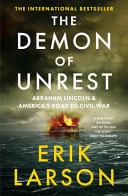 The Demon of Unrest Abraham Lincoln and America's Road to Civil War
