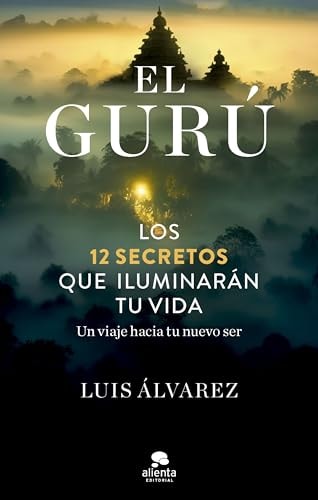 El gurú: Los 12 secretos que iluminarán tu vida