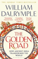 The Golden Road How Ancient India Transformed the World