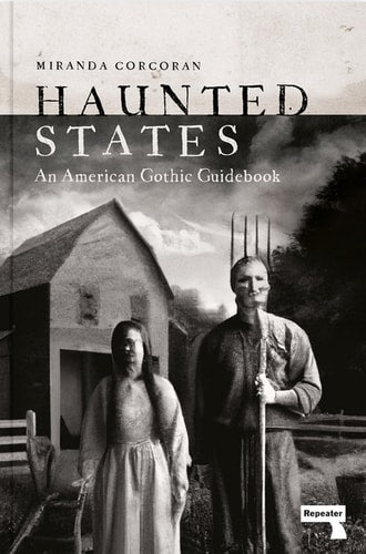 Haunted States An American Gothic Guidebook