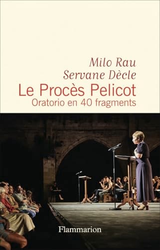 Le Procès Pelicot: Oratorio en 40 fragments