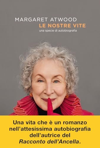 Le nostre vite. Una specie di autobiografia
