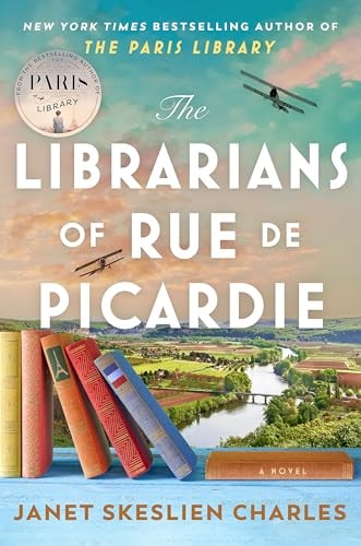 The Librarians of Rue de Picardie From the Bestselling Author, a Powerful, Moving Wartime Page-Turner Inspired by True Events