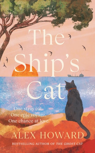 The Ship's Cat - The Cosy Seafaring Adventures of a Street Cat Searching for His Forever Home