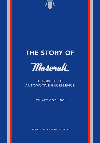 The Story of Maserati A Tribute to Automotive Excellence