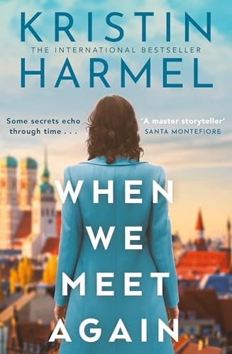 When We Meet Again A Sweeping and Heart-Breaking WW2 Novel from a New York Times Bestselling Author