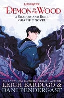 Demon in the Wood A Shadow and Bone Graphic Novel