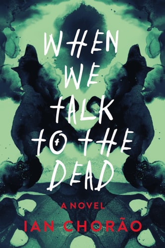 When We Talk to the Dead A Novel