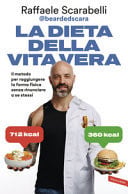 La dieta della vita vera. Il metodo per raggiungere la forma fisica senza rinunciare a se stessi