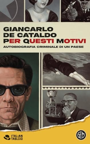 Per questi motivi autobiografia criminale di un paese