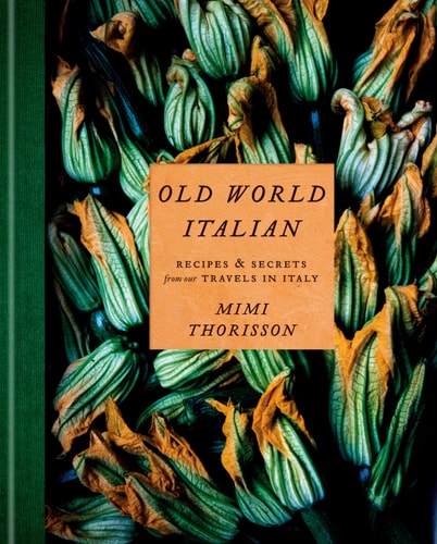Old World Italian Recipes and Secrets from Our Travels in Italy: A Cookbook