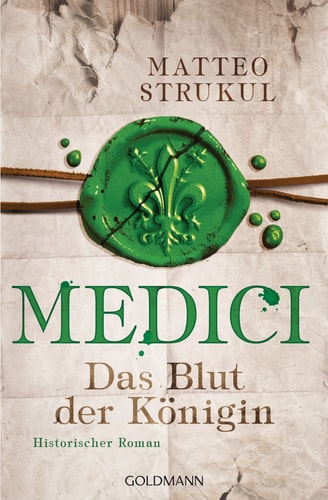 Medici - das Blut der Königin historischer Roman