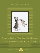 I Was a Rat! Or, the Scarlet Slippers and the Scarecrow and His Servant