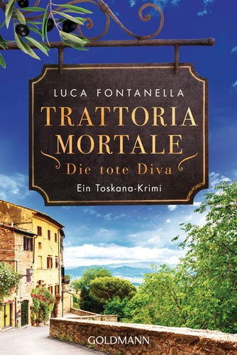 Trattoria Mortale - Ein Toskana-Krimi. Die tote Diva