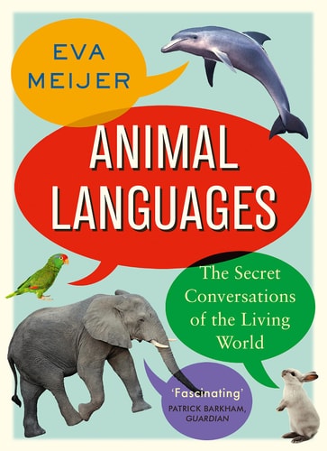 Animal Languages The Secret Conversations of the Living World