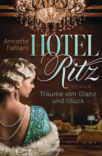Hotel Ritz - Träume von Glanz und Glück Roman
