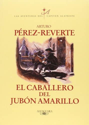 El caballero del jubon amarillo/ The Gentleman of Yellow Nightgown (Las Aventuras Del Capitan Alatriste)