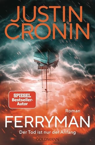 Ferryman Der Tod ist nur der Anfang - Roman - Nach dem Weltbestseller »Der Übergang« der neue große Roman von Bestsellerautor Justin Cronin. -