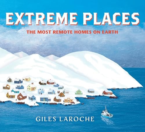 Extreme Places: the Most Remote Homes on Earth