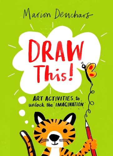 Draw This! Art Activities to Unlock the Imagination
